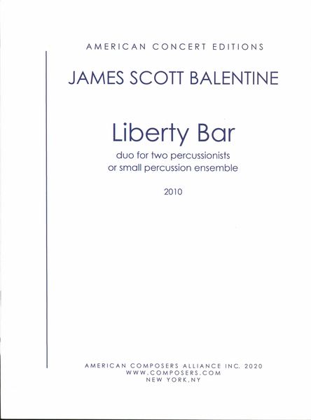 Liberty Bar : Duo For Two Percussionists Or Small Percussion Ensemble (2010).