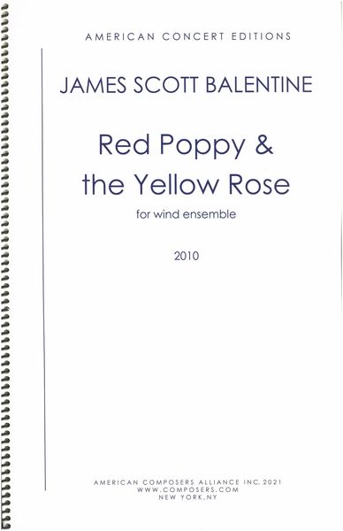 Red Poppy and The Yellow Rose : For Wind Ensemble (2010).