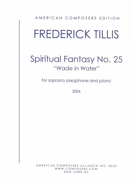 Spiritual Fantasy No. 25 (Wade In The Water) : For Soprano Saxophone and Piano (2004).