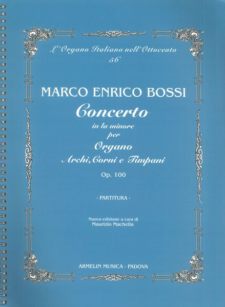 Concerto In La Minore, Op. 100 : Per Organo, Archi, Corni E Timpani / Ed. Maurizio Machella.
