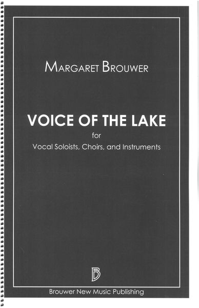 Voice of The Lake : An Oratorio For Vocal Soloists, Choirs and Instruments (Revised Version 2018).