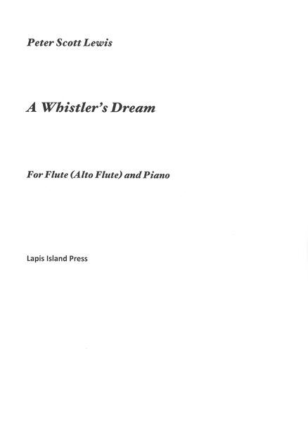 Whistler's Dream : For Flute (Alto Flute) and Piano (2005).