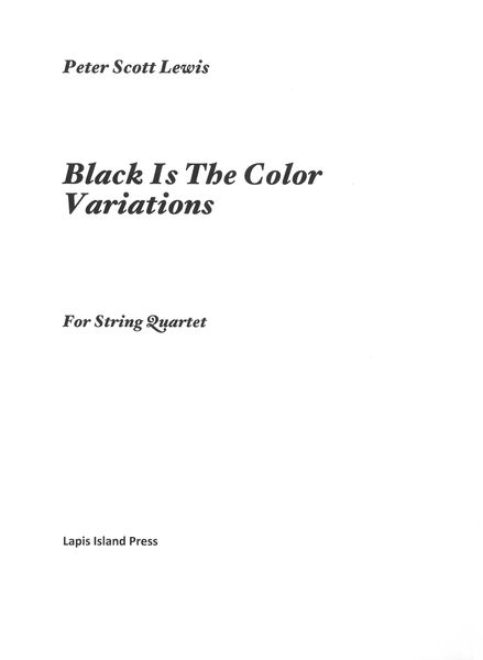 Black Is The Color Variations : For String Quartet.