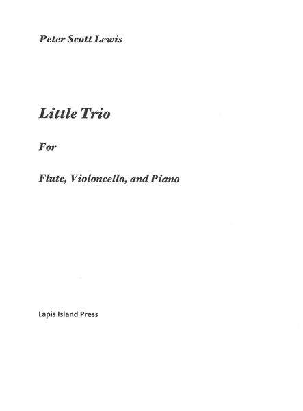 Little Trio : For Flute, Violoncello and Piano (1987).