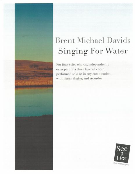 Singing For Water : For Four Part Mixed Chorus, Piano, Shaker and Recorder.