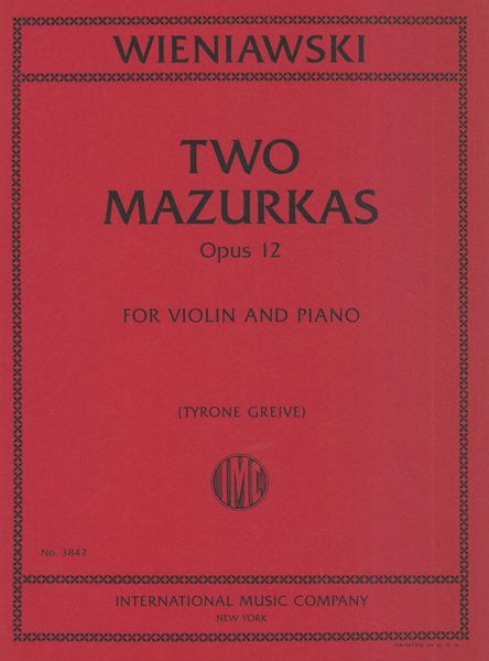 Two Mazurkas, Op. 12 : For Violin and Piano / edited by Tyrone Greive.