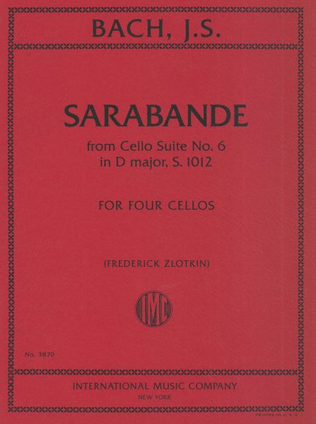 Sarabande, From Cello Suite No. 6 In D Major, S. 1012 : For Four Cellos / arr. Frederick Zlotkin.