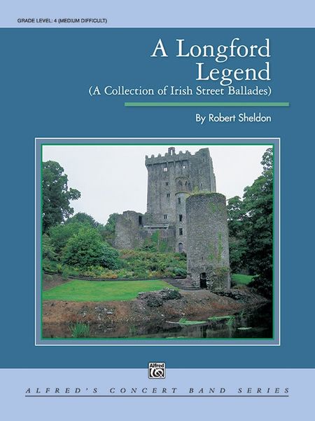 A Longford Legend (A Collection of Irish Street Ballades) : For Concert Band.