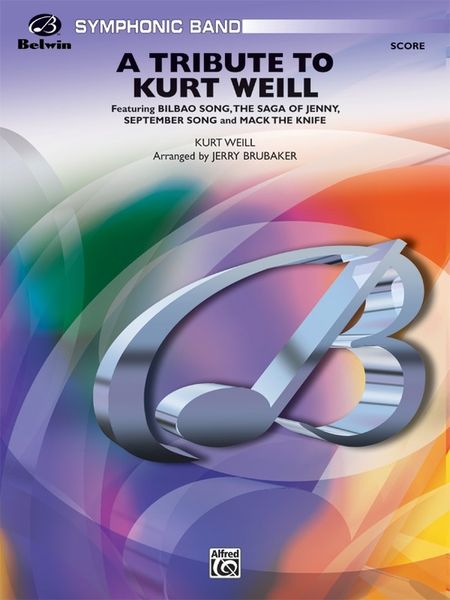 Tribute To Kurt Weil : For Concert Band / arr. by Jerry Brubaker.