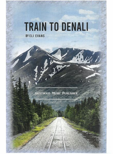 Train To Denali : For Orchestra.