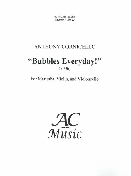 Bubbles Everyday! : For Marimba, Violin and Cello (2006).