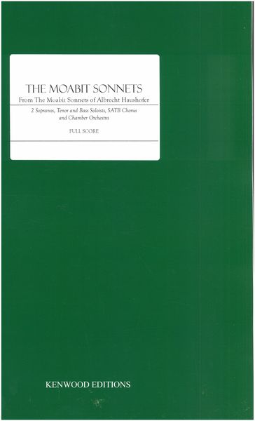 Moabit Sonnets : For 2 Sopranos, Tenor and Bass Soloists, SATB Chorus and Chamber Orchestra.