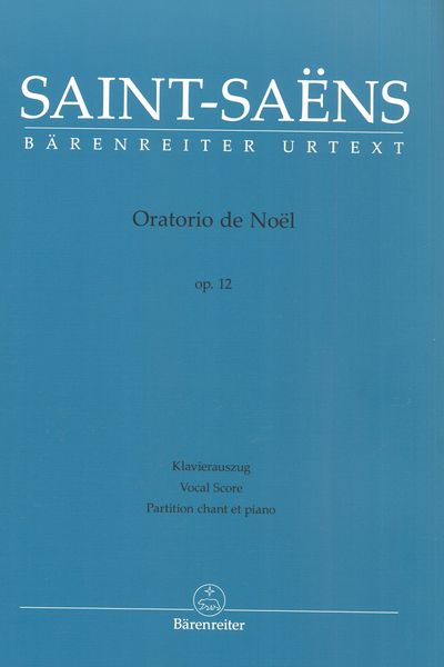 Oratorio De Noël Op. 12 / edited by Christina M. Stahl.