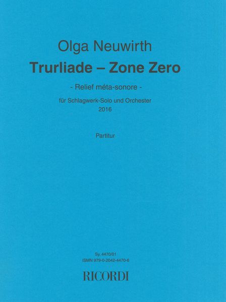 Trurliade - Zone Zero (Relief Méta-Sonore) : Für Schlagwerk Solo und Orchester (2016).