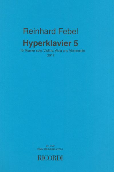 Hyperklavier 5 : Für Klavier Solo, Violine, Viola und Violoncello (2017).