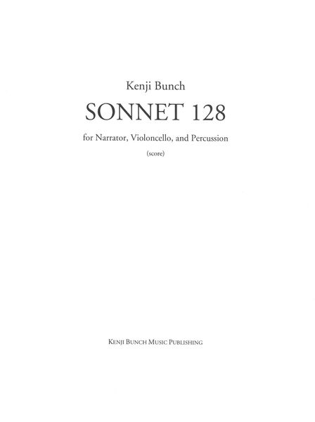 Sonnet 128 : For Narrator, Violoncello and Percussion (2002).