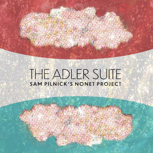 Adler Suite / Sam Pilnick's Nonet Project.