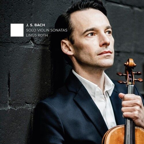 Solo Violin Sonatas / Linus Roth, Violin.