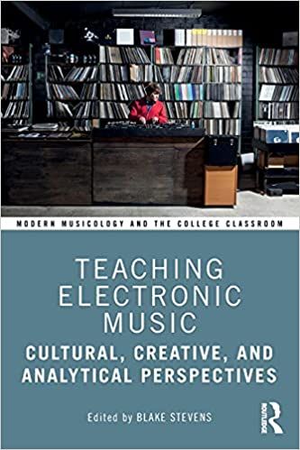 Teaching Electronic Music : Cultural, Creative and Analytical Perspectives / Ed. Blake Stevens.