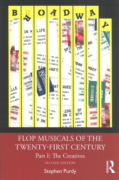 Flop Musicals of The Twenty-First Century, Part I : The Creatives - Second Edition.