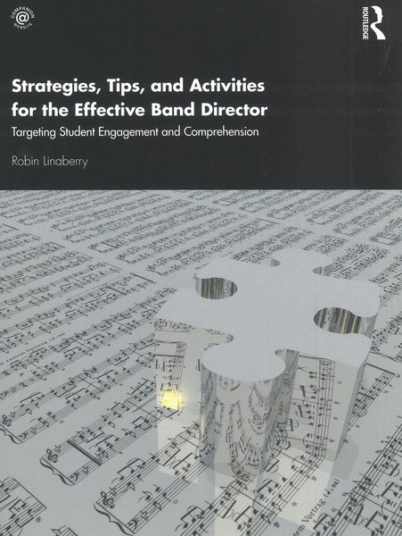 Strategies, Tips, and Activities For The Effective Band Director : Targeting Student Engagement…