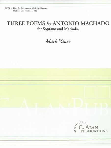 Three Poems by Antonio Machado : For Soprano and Marimba.