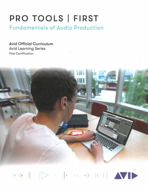 Pro Tools First : Fundamentals of Audio Production.