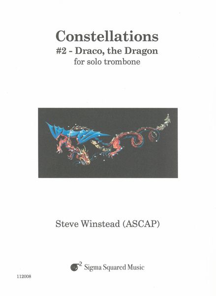 Constellations No. 2 - Draco, The Dragon : For Solo Trombone.