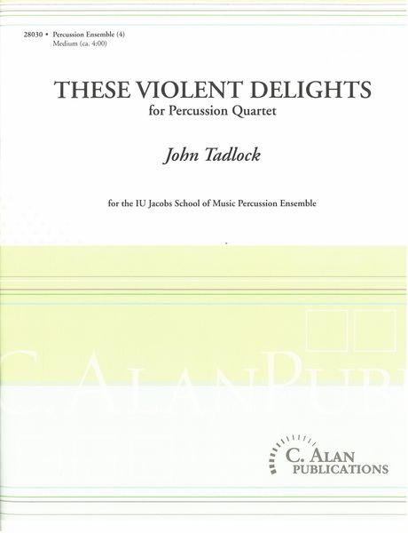 These Violent Delights : For Percussion Quartet.