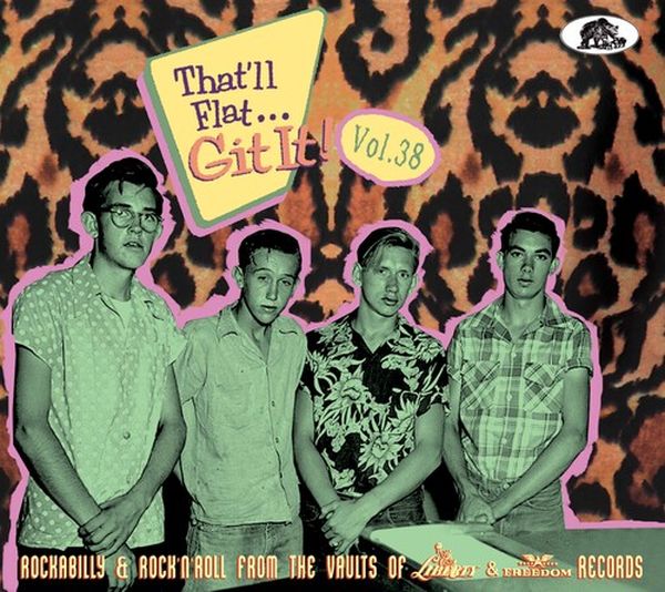 That'll Flat Git It!, Vol. 38 : Rockabilly and Rock 'N' Roll From The Vaults of Liberty Records.
