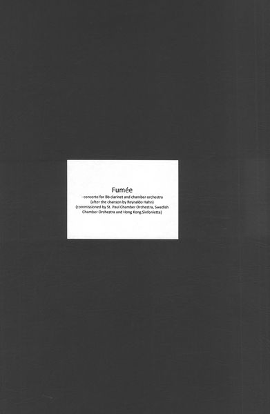 Fumée : Concerto For B Flat Clarinet and Orchestra (After The Chanson by Reynaldo Hahn) (2021).