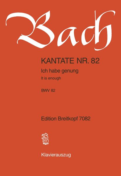 Cantata No. 82 : Ich Habe Genueg = It Is Enough (German - English).