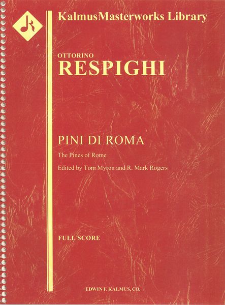 Pini Di Roma = The Pines of Rome / edited by Tom Myron and R. Mark Rogers.