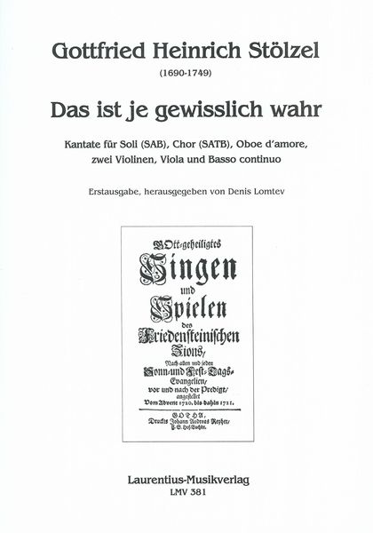 Das Ist Je Gewisslich Wahr : Kantate Für Soli, Chor, Oboe d'Amore, Zwei Violinen, Viola und Basso.