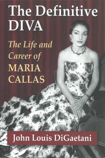 Definitive Diva : The Life and Career of Maria Callas.