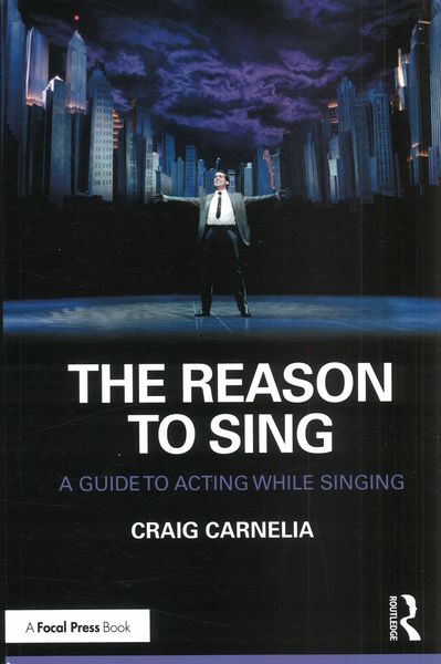 Reason To Sing : A Guide To Acting While Singing.