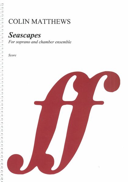 Seascapes : For Soprano and Chamber Ensemble (2019-20).