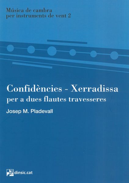 Confidències; Xerradissa : Per A Dues Flautes Travesseres I Piano.