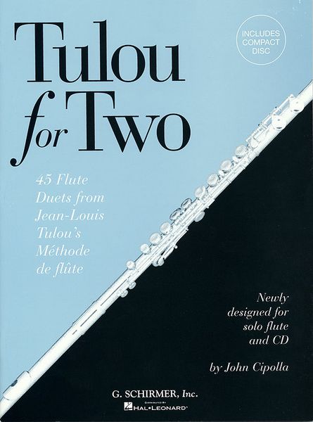 Tulou For Two : 45 Flute Duets From Tulou's Methode De Flute / Newly Designed by John Cipolla.