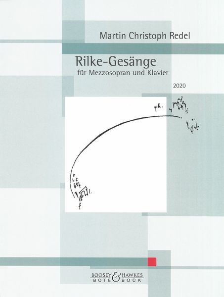 Rilke-Gesänge, Op. 99 : Für Mezzosopran und Klavier (2020).