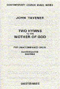 Two Hymns To The Mother Of God : For Unaccompanied Choir.