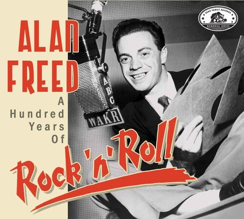 Alan Freed : A Hundred Years of Rock 'N' Roll.