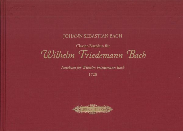 Clavier-Büchlein Für Wilhelm Friedemann Bach = Notebook For Wilhelm Friedemann Bach (1720).