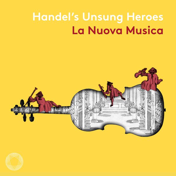 Handel's Unsung Heroes.