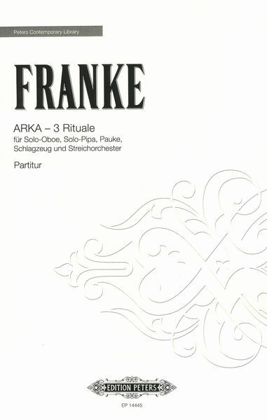 Arka - 3 Rituale : Für Solo-Oboe, Solo-Pipa, Pauke, Schlagzeug und Streichorchester (2019).