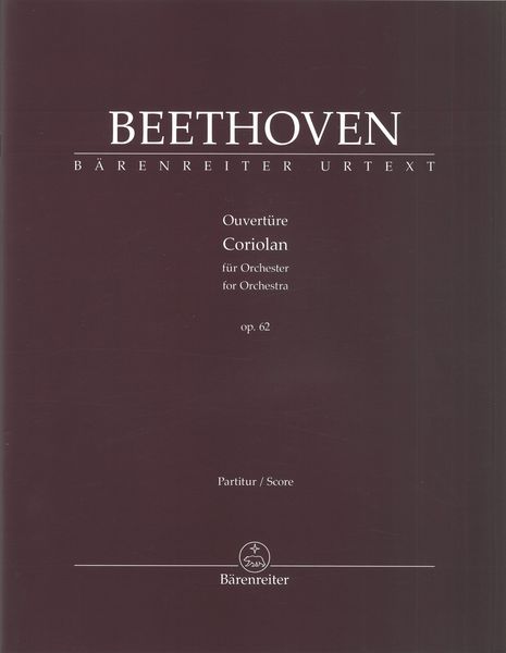 Ouvertüre - Cariolan, Op. 62 : Für Orchester / edited by Jonathan Del Mar.