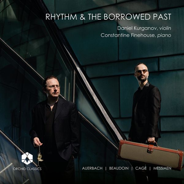 Rhythm and The Borrowed Past / Daniel Kurganov, Violin.