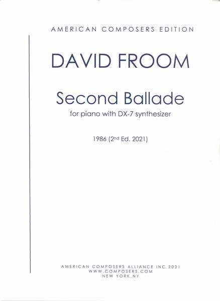 Second Ballade : For Piano With Yamaha Dx-7 Synthesizer (1986, Second Edition 2021).