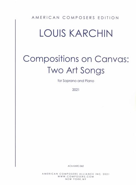 Compositions On Canvas - Two Art Songs : For Soprano and Piano (2021).