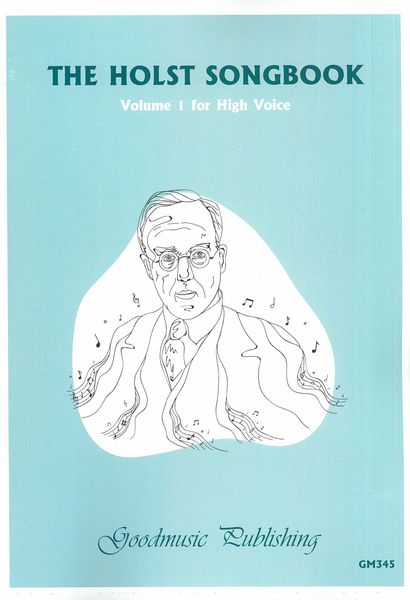 Holst Songbook, Vol. 1 : High Voice / Ed. John Wright, Paul Sarcich and Peter Clulow.